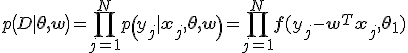 p\(D|\mathbf{\theta, w}\)=\prod_{j=1}^N {p\(y_j|\mathbf{x}_j,\mathbf{\theta,w}\)} =\prod_{j=1}^{N}{\mathbf{f}(y_j-\mathbf{w}^T \mathbf{x}_j, \mathbf{\theta_1})}